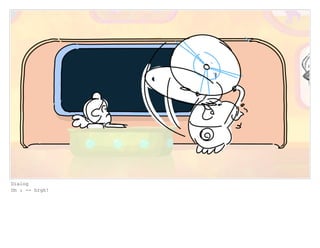 Dialog
Oh : -- hrgh!
 