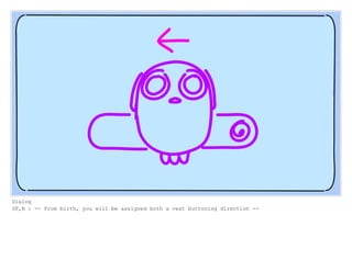 Dialog
SF,N : -- From birth, you will be assigned both a vest buttoning direction --
 