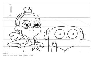 Dialog
SF, N : Here are a few simple rules --
 