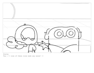Dialog
Tip : -- none of these rules make any sense! --
 