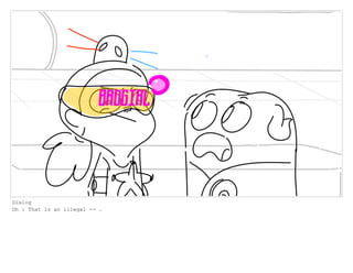 Dialog
Oh : That is an illegal -- .
 