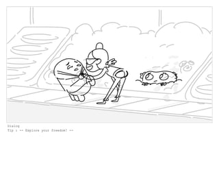 Dialog
Tip : -- Explore your freedom! --
 