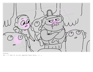 Dialog
Oh : -- Yes it is all against Boov Rule. -- ..
 