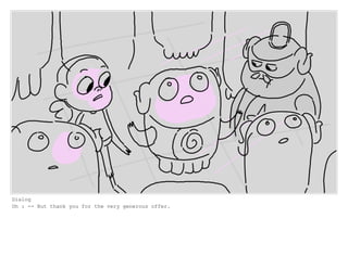 Dialog
Oh : -- But thank you for the very generous offer.
 