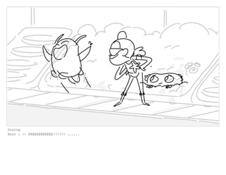 Dialog
Boov : -- FREEEEEEEEEE!!!!!! ......
 