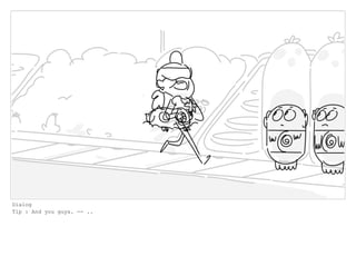 Dialog
Tip : And you guys. -- ..
 