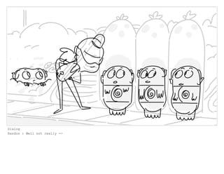 Dialog
Randos : Well not really --
 