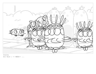 Dialog
All Boov : -- WEEE!! ...
 