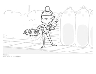 Dialog
All Boov : -- WEEE!!
 