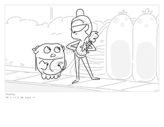 Dialog
Oh : -- I am sure --
 