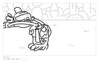 Dialog
Oh: AAH! AAH! AAH! -- .....
 