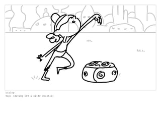 Dialog
Tip: (diving off a cliff whistle)
 