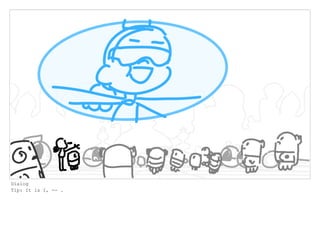 Dialog
Tip: It is I, -- .
 