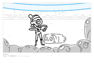 Dialog
Tip: -- BEHOLD! -- ............
 