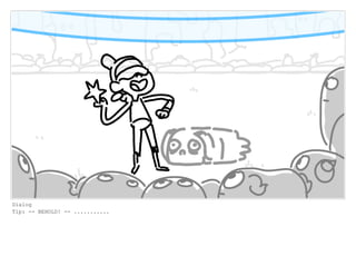 Dialog
Tip: -- BEHOLD! -- ...........
 