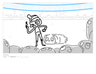 Dialog
Tip: -- BEHOLD! -- ..........
 