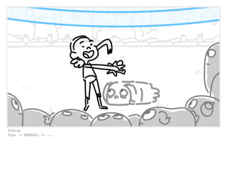 Dialog
Tip: -- BEHOLD! -- ...
 