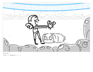 Dialog
Tip: -- BEHOLD! -- ..
 