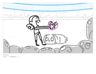 Dialog
Tip: -- BEHOLD! -- .
 