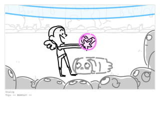 Dialog
Tip: -- BEHOLD! --
 