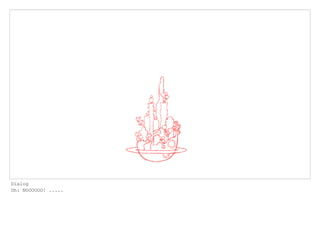 Dialog
Oh: NOOOOOO! .....
 