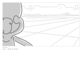 Dialog
Boov : WOOO NO RULES!
 