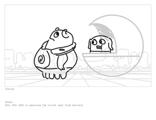 Dialog
Notes
B52, B36 (B36 is wearinng the toilet seat from earlier)
 