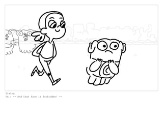 Dialog
Oh : -- And that face is forbidden! --
 