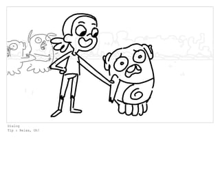 Dialog
Tip : Relax, Oh!
 