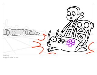 Dialog
Hippie Boov : OOF.
 