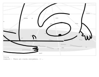 Dialog
Siebold : There are cracks everywhere. -- .
 