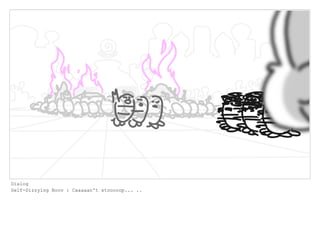 Dialog
Self-Dizzying Boov : Caaaaan't stooooop... ..
 