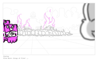 Dialog
Five Boov: Group of Five! ..
 