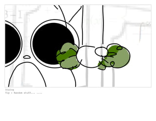 Dialog
Tip : Random stuff... ....
 