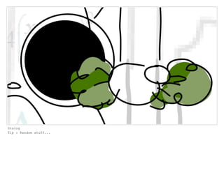 Dialog
Tip : Random stuff...
 