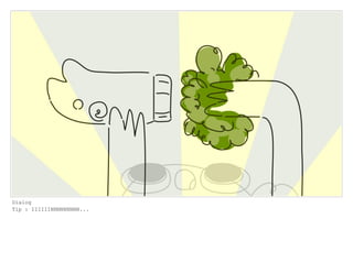 Dialog
Tip : IIIIIINNNNNNNNN...
 