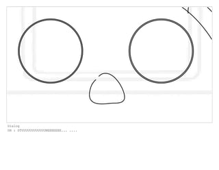 Dialog
OH : STUUUUUUUUUUUUBEEEEEEE... ....
 