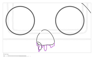 Dialog
OH : STUUUUUUUUUUUUBEEEEEEE... .
 