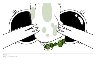 Dialog
Tip : Oooooooooh ...
 