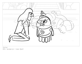 Dialog
EPG: (grumpily) I mean Myeh!
 