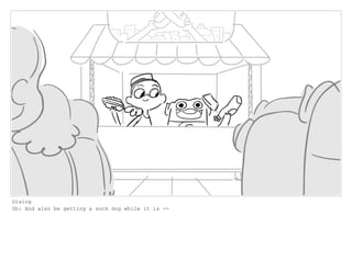 Dialog
Oh: And also be getting a sock dog while it is --
 