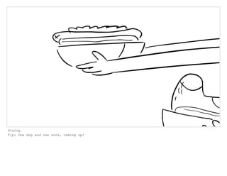 Dialog
Tip: One dog and one sock, coming up!
 