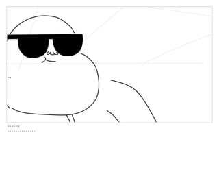 Dialog
..............
 