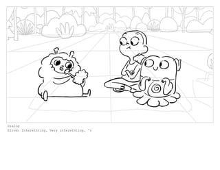 Dialog
Elrod: Interethting. Very interethting. ^v
 