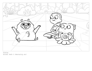 Dialog
Elrod: Yeth I thertainly do!
 