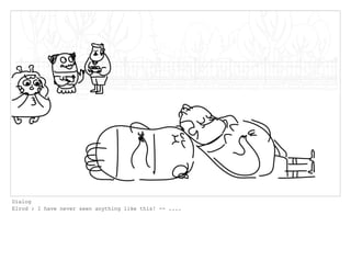 Dialog
Elrod : I have never seen anything like this! -- ....
 