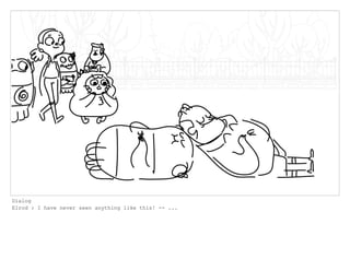 Dialog
Elrod : I have never seen anything like this! -- ...
 