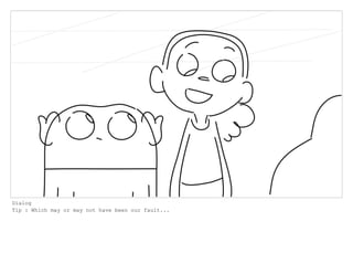 Dialog
Tip : Which may or may not have been our fault...
 