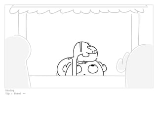 Dialog
Tip : Phew! --
 