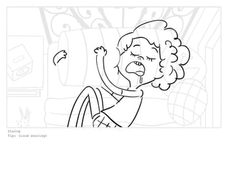 Dialog
Tip: (loud snoring)
 